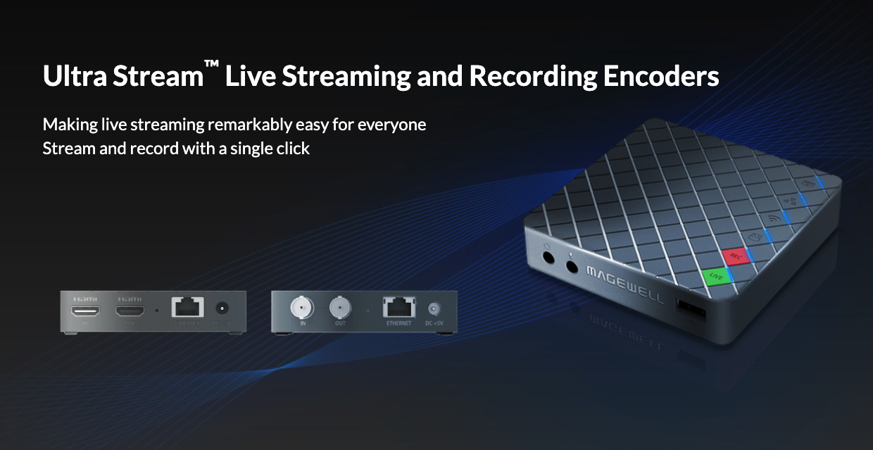 Codificadores de gravação e transmissão em direto Ultra Stream™